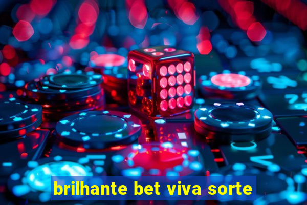 brilhante bet viva sorte